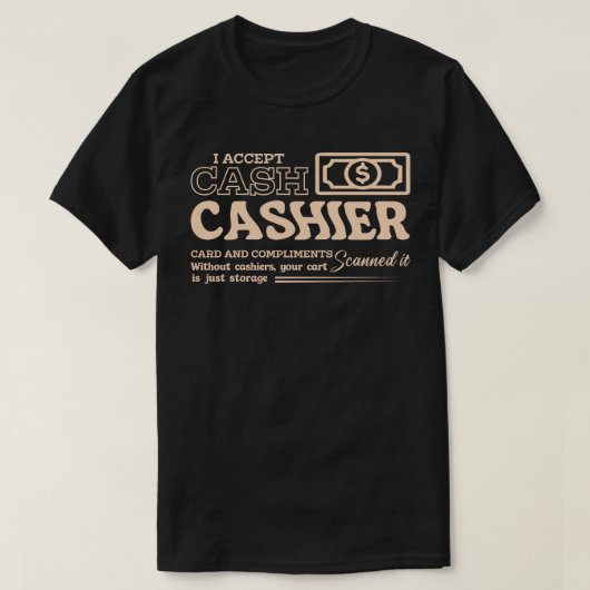 Ich akzeptiere Bargeld und Komplimente T-Shirt (Design vorne)