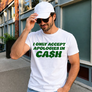 Ich akzeptiere Entschuldigungen nur in bar, Cool S T-Shirt