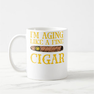 ICH ALTERE WIE EIN FEINER ZIGARRE Zigarrenliebhabe Kaffeetasse