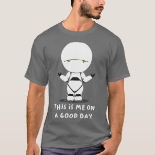 Ich an einem guten Tag T-Shirt