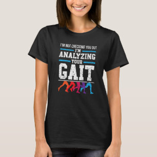 Ich analysiere Ihren Gang Professioneller Physioth T-Shirt