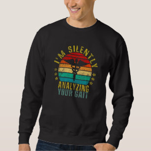 Ich analysiere leise deinen Gangrückschritt Sweatshirt