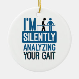 Ich analysiere leise Ihre Gangphysik Keramik Ornament