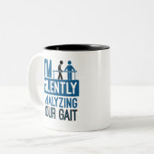 Ich analysiere leise Ihre Gangphysik Zweifarbige Tasse (Vorderseite Links)