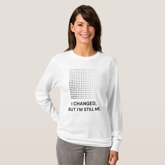Ich änderte mich, aber ich bin immer noch ich - Mi T-Shirt (Vorne ganz)
