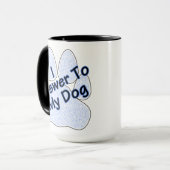 Ich antworte auf die Tasse meines Hundes mit Kaffe (Vorderseite Links)