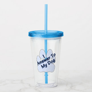 Ich antworte auf meinen Hund W/Paw Akryltumbler Acryltrinkbecher