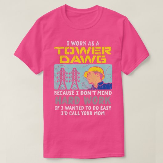 Ich arbeite als Tower Dawg T-Shirt (Design vorne)