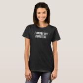 Ich arbeite am Computer Chat-Spaß-Sprichwort T-Shirt (Vorne ganz)