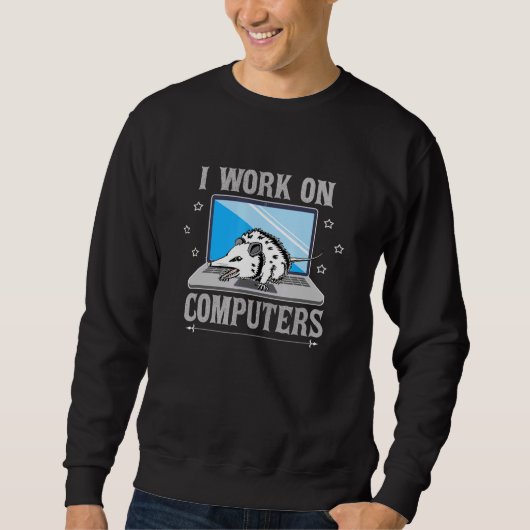 Ich arbeite am Computer Opossum 2 Sweatshirt (Vorderseite)