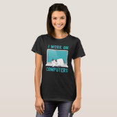Ich arbeite an Computern Ca Computer Chat T-Shirt (Vorne ganz)