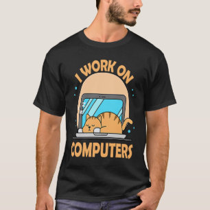 Ich Arbeite An Computern Katze Tech-Support IT Com T-Shirt