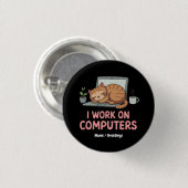 Ich arbeite an Computern lustige Katzen Computer H Button (Vorne & Hinten)