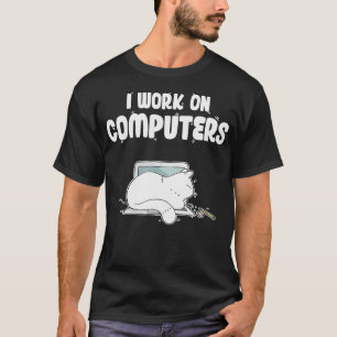 Ich arbeite an Computern mit Niedlicher CAT-Inform T-Shirt