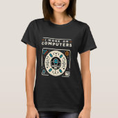 Ich arbeite an Computern Programmierer Technik Kod T-Shirt (Vorderseite)