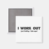 Ich arbeite aus (nur, wenn ich Nickerchen nehme) Magnet (Vorderseite/Rückseite)