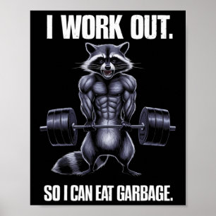 Ich arbeite aus, um Garbage Gym Raccoon Liftin zu Poster