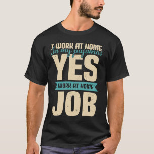 Ich arbeite bei Zuhause in My Pajamas Remote Wfff  T-Shirt