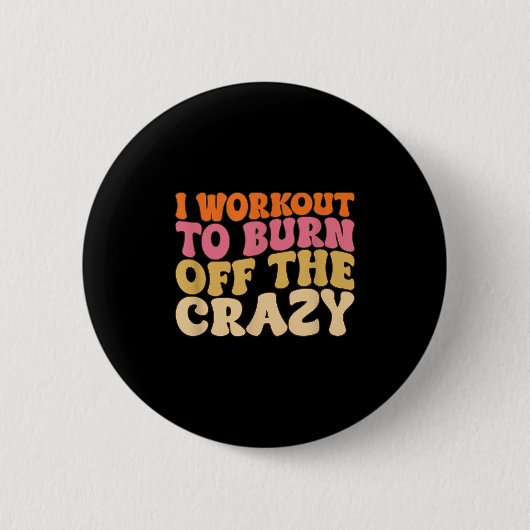 Ich arbeite daran, das verrückte, lustige Workout- Button (Vorderseite)