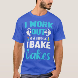 Ich arbeite einfach nur daran, mir das Konditorei T-Shirt