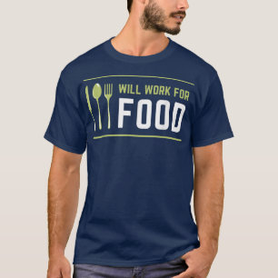 Ich arbeite für Food Funny Food in Sarcastic Hu T-Shirt