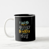 Ich arbeite für Geld Funny Sarcastic Loyalty Zitat Zweifarbige Tasse (Links)