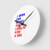 Ich arbeite für Geld für Loyalitätsherstellung Runde Wanduhr (Winkel)