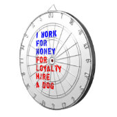 Ich arbeite für Geld für Loyalitätsstipendien für Dartscheibe (Vorderseite rechts)