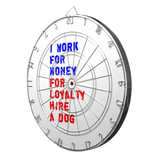 Ich arbeite für Geld für Loyalitätsstipendien für Dartscheibe (Vorderseite rechts)