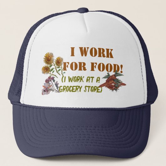 ICH ARBEITE FÜR LEBENSMITTEL ( Ich arbeite in eine Truckerkappe (Vorderseite)