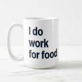 Ich arbeite für Nahrung Kaffeetasse (Links)