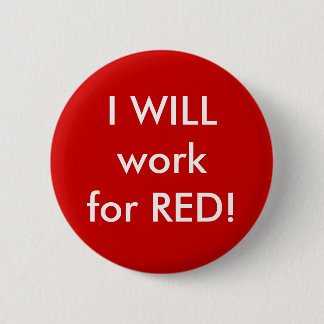 ICH arbeite für ROT! Button