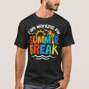Ich arbeite für Sommerferien T-Shirt