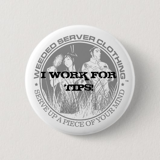 ICH ARBEITE FÜR SPITZEN! KNOPF - besonders Button (Vorderseite)