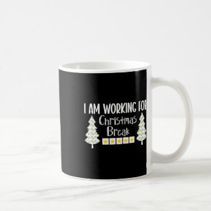 Ich arbeite für Weihnachts-Break Funny Sarcasm Kaffeetasse