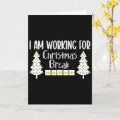 Ich arbeite für Weihnachts-Break Funny Sarcasm Karte (Gelbe Blume)