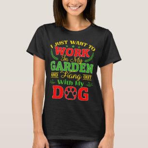 Ich arbeite Garden hat meinen Hund ausgestoßen T-Shirt