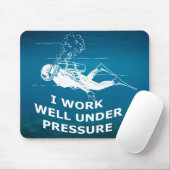 Ich arbeite gut unter Druck (Tauchen) Mousepad (Mit Mouse)