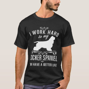 Ich arbeite Hard Funny Dog Idee Funny Cocker Spani T-Shirt