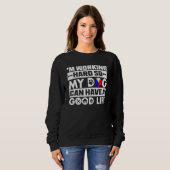Ich arbeite hart, also wird mein Haustier einen gu Sweatshirt (Vorne ganz)