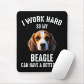 Ich arbeite hart, damit mein Beagle ein besseres L Mousepad (Mit Mouse)