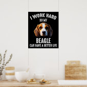 Ich arbeite hart, damit mein Beagle ein besseres L Poster (Küche)