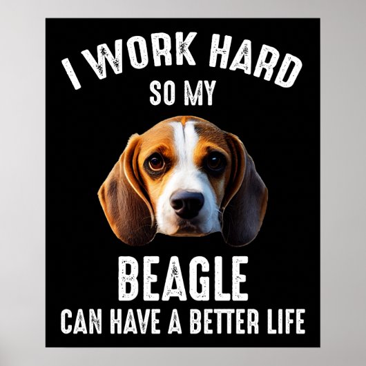 Ich arbeite hart, damit mein Beagle ein besseres L Poster (Vorne)