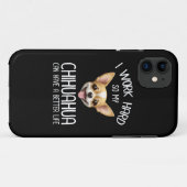 Ich arbeite hart, damit mein Chihuahua ein bessere Case-Mate iPhone Hülle (Rückseite (Horizontal))