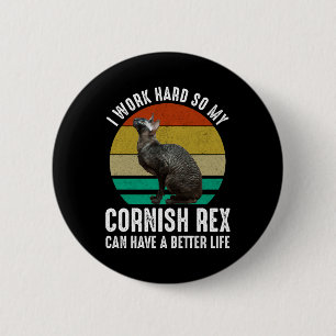 Ich arbeite hart, damit mein Cornish Rex ein besse Button