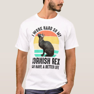 Ich arbeite hart, damit mein Cornish Rex ein besse T-Shirt