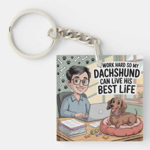 Ich arbeite hart, damit mein Dachshund sein bestes Schlüsselanhänger
