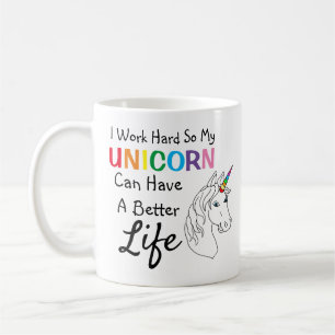Ich arbeite hart, damit mein Einhorn ein besseres  Kaffeetasse