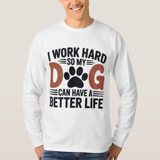 Ich arbeite hart, damit mein Hund besser lebt - Mä T-Shirt (Vorderseite)