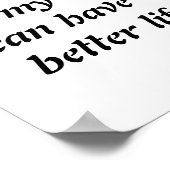 "Ich arbeite hart, damit mein Hund ein besseres Le Poster (Ecke)